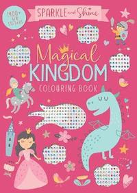 bokomslag Sparkle and Shine Magical Kingdom Colouring Book