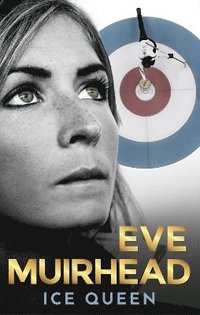 bokomslag Eve Muirhead: Ice Queen