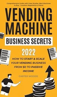 bokomslag Vending Machine Business Secrets