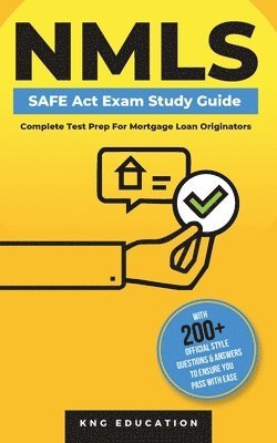 NMLS SAFE Act Exam Study Guide - Complete Test Prep For Mortgage Loan Originators 1
