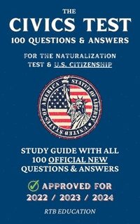 bokomslag Civics Test - 100 Questions & Answers for the Naturalization Test & U.S. Citizenship