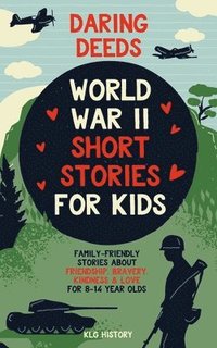bokomslag Daring Deeds - World War II Short Stories for Kids