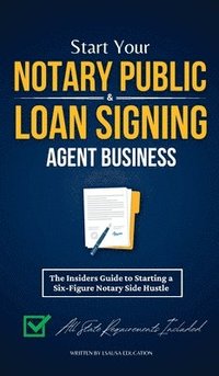 bokomslag Start Your Notary Public & Loan Signing Agent Business