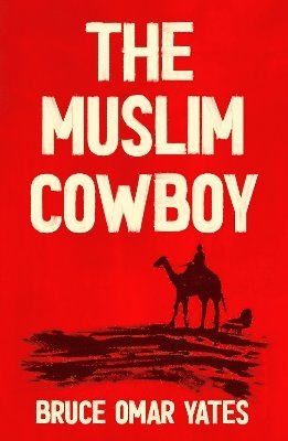 Bruce Omar Yates - Muslim Cowboy, Häftad