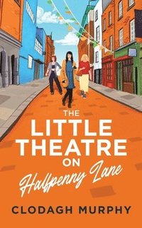 bokomslag The Little Theatre on Halfpenny Lane