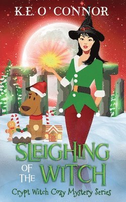 K E O'Connor - Sleighing of the Witch, Häftad