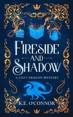 K E O'Connor, K. E. O'Connor, K.E. O'Connor - Fireside and Shadow, Häftad