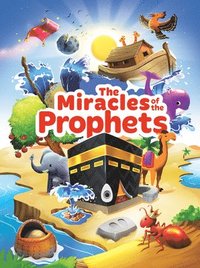 bokomslag The Miracles of the Prophets (Little Kids)