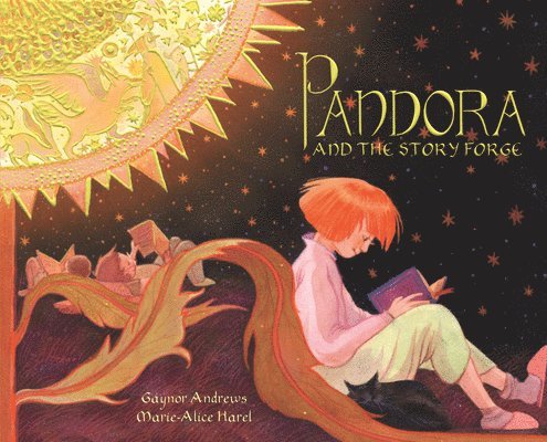 Gaynor Andrews, Marie-Alice Harel - Pandora and the Story Forge, Inbunden