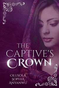 bokomslag The Captive's Crown: A story of inclusion, diversity and redemption
