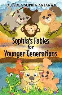 bokomslag Sophia's Fables for Younger Generations