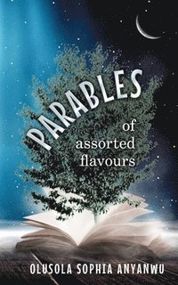 bokomslag Parables of Assorted Flavours