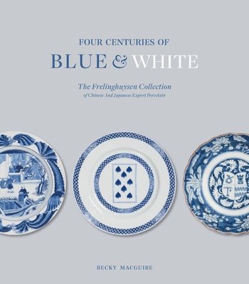 Becky MacGuire, Becky Macguire - Four Centuries of Blue and White, Inbunden