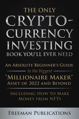 The Only Cryptocurrency Investing Book You'll Ever Need 1