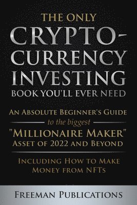 Only Cryptocurrency Investing Book You'll Ever Need
