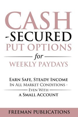 Cash Secured Put Options for Weekly Paydays