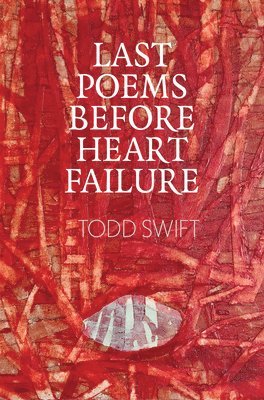 Last Poems Before Heart Failure 1