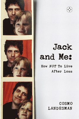 Jack And Me: How NOT To Live After Loss 1