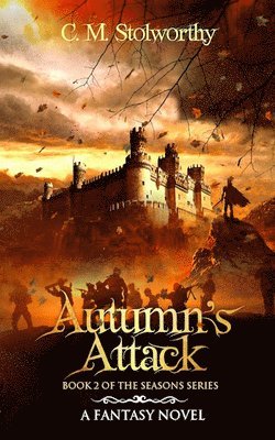 C.M Stolworthy, C. M. Stolworthy, C M Stolworthy - Autumn's Attack, Häftad