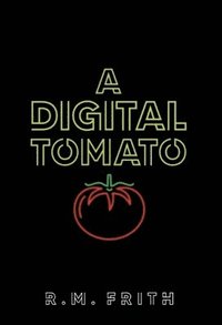 bokomslag A Digital Tomato