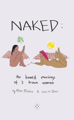 bokomslag NAKED: The Honest Musings of 2 Brown Women