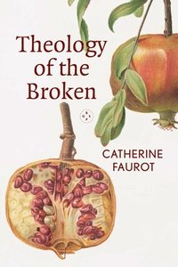 bokomslag Theology of The Broken