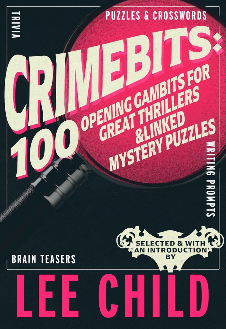 Lee Child, Luca Veste, Luca Veste - CrimeBits: 100 Opening Gambits for Great Thrillers, Inbunden
