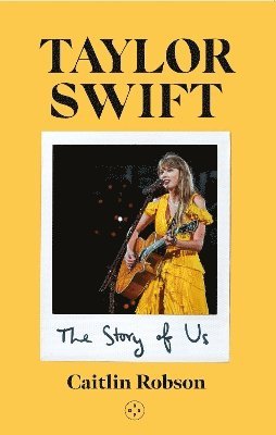 bokomslag Taylor Swift: The Story of Us - A Swiftie's Journey Across the Eras