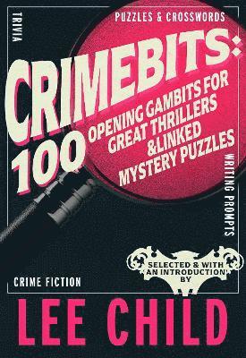 Crimebits: 100 Opening Gambits for Great Thrillers 1