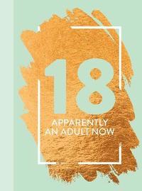 bokomslag 18: Apparently An Adult Now