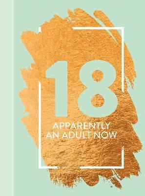 18: Apparently An Adult Now 1