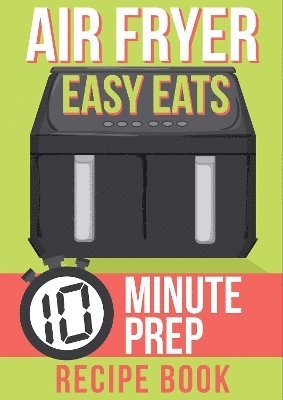 bokomslag Air Fryer Easy Eats Recipe Book