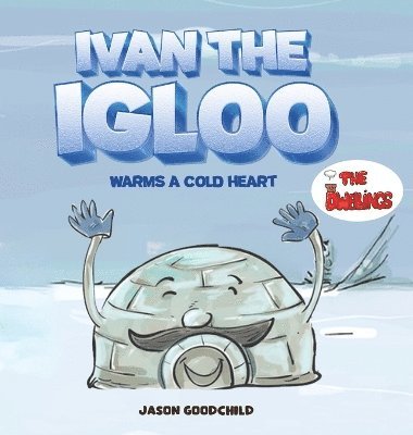 Jason Goodchild - Ivan the Igloo, Inbunden