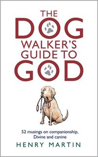 bokomslag Dog Walker's Guide to God
