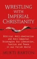 bokomslag Wrestling with Imperial Christianity