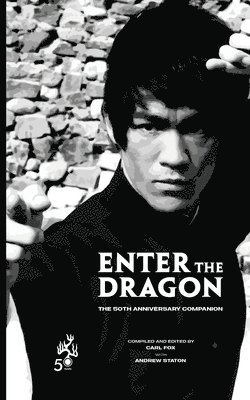 Carl Fox - Enter the Dragon - The 50th Anniversary Companion (Standard Edition), Häftad