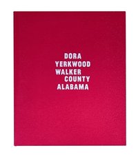 bokomslag Dora, Yerkwood, Walker County, Alabama