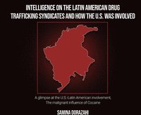 bokomslag Intelligence on the Latin American Drug Trafficking syndicates and how the U.S. was Involved