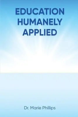 Marie Phillips - Education Humanely Applied, Häftad