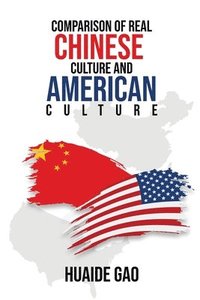 bokomslag Comparison of Real Chinese Culture and American Culture
