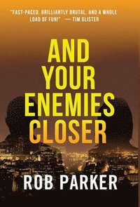 bokomslag And Your Enemies Closer
