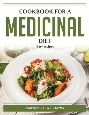 Sarah J Williams - CKBK FOR A MEDICINAL DIET, Häftad
