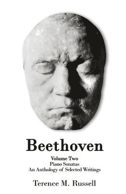 Beethoven - The Piano Sonatas - An Anthology of Selected Writings 1