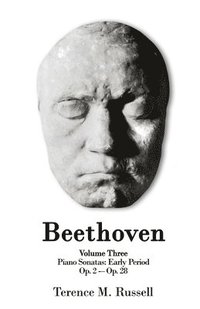 bokomslag Beethoven - The Piano Sonatas - Early Period - Op. 2-Op. 28