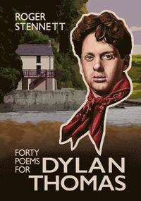 bokomslag Forty Poems for Dylan Thomas