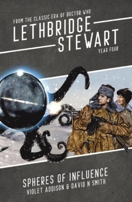 Violet Addison, David N Smith - Lethbridge-Stewart: Spheres of Influence, Häftad