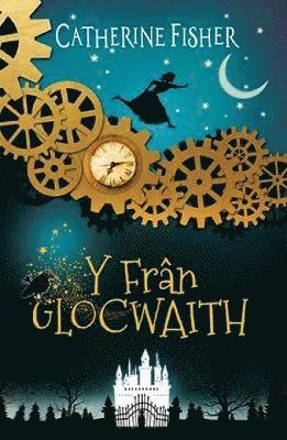 Catherine Fisher - Y Frân Glocwaith, Häftad