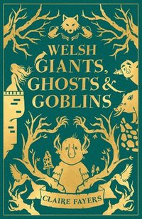 bokomslag Welsh Giants, Ghosts and Goblins