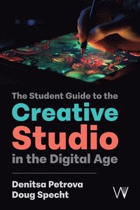 bokomslag Student Guide to the Creative Studio in the Digital Age