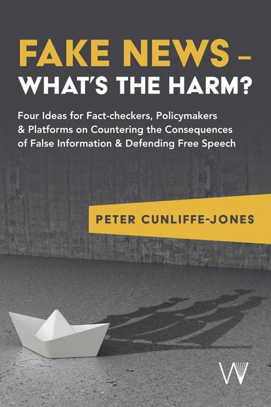 bokomslag Fake News - What's the harm?